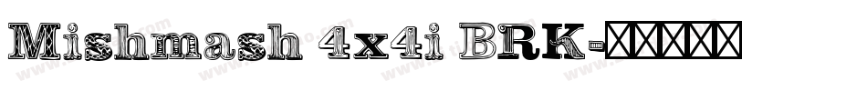 Mishmash 4x4i BRK字体转换